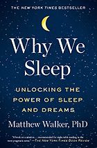 The Best Books About Sleep - Why We Sleep: Unlocking the Power of Sleep and Dreams by Matthew Walker