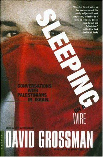 Sleeping on a Wire: Conversations with Palestinians in Israel by David Grossman