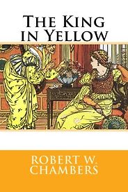 The Best Horror Stories - The King in Yellow by Robert W Chambers The Best Horror Stories - The King in Yellow by Robert W Chambers