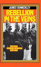 Rebellion in the Veins by James Dunkerley Rebellion in the Veins by James Dunkerley