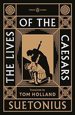 Biographies of Ancient Greeks and Romans - The Twelve Caesars by Suetonius and Tom Holland (translator) Biographies of Ancient Greeks and Romans - The Twelve Caesars by Suetonius and Tom Holland (translator)