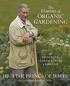 The Elements of Organic Gardening by Andrew Lawson & HR Highness the Prince of Wales and Stephanie Donaldson The Elements of Organic Gardening by Andrew Lawson & HR Highness the Prince of Wales and Stephanie Donaldson