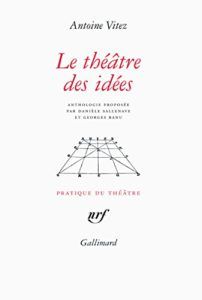 The best books on French Theatre - Le théâtre des idées by Antoine Vitez