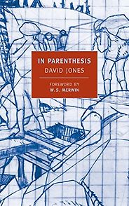 Robin Robertson on Books that Influenced Him - In Parenthesis by David Jones Robin Robertson on Books that Influenced Him - In Parenthesis by David Jones