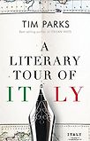 A Literary Tour of Italy by Tim Parks