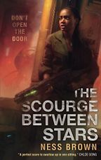 The Best Science Fiction and Fantasy Debuts of 2023 - The Scourge Between Stars by Ness Brown