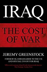 The best books on Diplomacy - Iraq: The Cost of War by Jeremy Greenstock