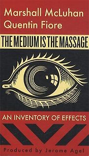 The Medium is the Massage by Marshall McLuhan & Quentin Fiore The Medium is the Massage by Marshall McLuhan & Quentin Fiore
