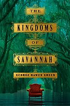 Best Mysteries of 2023 (so far) - The Kingdoms of Savannah by George Dawes Green