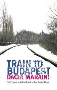 The Best Italian Literature - Train To Budapest by Dacia Maraini