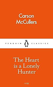 The Heart is a Lonely Hunter by Carson McCullers