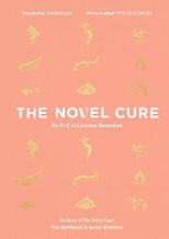 The best books on Love and Relationships - The Novel Cure: An A to Z of Literary Remedies by Ella Berthoud