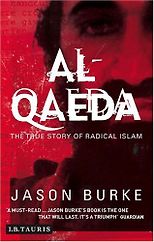 The best books on Islamic Militancy - Al-Qaeda: The True Story of Radical Islam by Jason Burke
