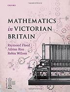 The best books on Ada Lovelace - Mathematics in Victorian Britain by Adrian Rice, Raymond Flood & Robin Wilson The best books on Ada Lovelace - Mathematics in Victorian Britain by Adrian Rice, Raymond Flood & Robin Wilson