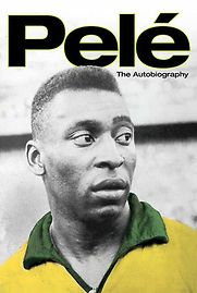 Pelé: The Autobiography by Pele