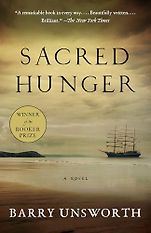 Booker Prize-Winning Historical Novels - Sacred Hunger by Barry Unsworth Booker Prize-Winning Historical Novels - Sacred Hunger by Barry Unsworth