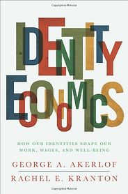The best books on Equality - Identity Economics by George A Akerlof and Rachel E Kranton The best books on Equality - Identity Economics by George A Akerlof and Rachel E Kranton
