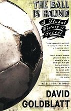 The best books on Soccer as a Second Language - The Ball Is Round by David Goldblatt