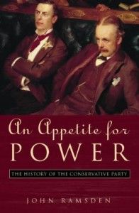The best books on British Conservatism - An Appetite for Power by John Ramsden
