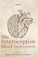 The best books on Philosophy - The Interoceptive Mind: From Homeostasis to Awareness edited by Manos Tsakiris and Helena De Preester  The best books on Philosophy - The Interoceptive Mind: From Homeostasis to Awareness edited by Manos Tsakiris and Helena De Preester