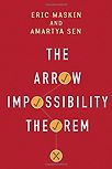 The Arrow Impossibility Theorem by Amartya Sen, Eric Maskin & Kenneth J Arrow