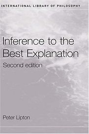Inference to the Best Explanation by Peter Lipton Inference to the Best Explanation by Peter Lipton