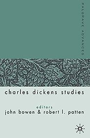 The Best Charles Dickens Books - Palgrave Advances in Charles Dickens Studies by John Bowen and Robert I. Patten