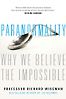 Paranormality: Why We See What Isn't There by Richard Wiseman