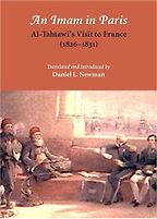 The best books on The Arabs - An Imam in Paris by Rifa'a Rafi' al-Tahtawi & translated and introduced by Daniel L Newman The best books on The Arabs - An Imam in Paris by Rifa'a Rafi' al-Tahtawi & translated and introduced by Daniel L Newman