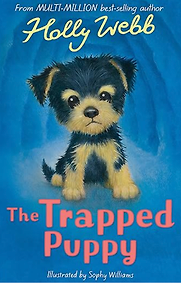 The Trapped Puppy by Holly Webb & Sophy Williams (illustrator) The Trapped Puppy by Holly Webb & Sophy Williams (illustrator)