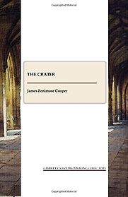 The Crater by James Fenimore Cooper The Crater by James Fenimore Cooper