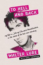 The best books on Rock Music - To Hell and Back: My Life in Johnny Thunders' Heartbreakers by Walter Lure The best books on Rock Music - To Hell and Back: My Life in Johnny Thunders' Heartbreakers by Walter Lure