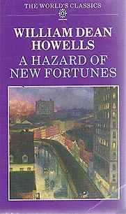 A Hazard of New Fortunes by William Dean Howells A Hazard of New Fortunes by William Dean Howells