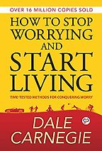 The best books on Anxiety - How to Stop Worrying and Start Living by Dale Carnegie
