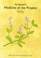 As-Suyuti's Medicine of the Prophet by Ahmad Thomson As-Suyuti's Medicine of the Prophet by Ahmad Thomson