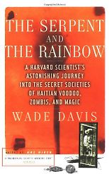The best books on Legacies of World War One - The Serpent and the Rainbow by Wade Davis