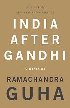 The best books on The Indian Economy - India After Gandhi: The History of the World's Largest Democracy by Ramachandra Guha