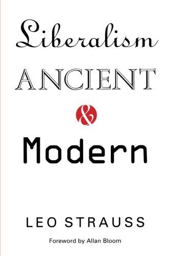 Liberalism Ancient and Modern by Leo Strauss