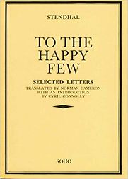 To the Happy Few: Letters by Stendhal To the Happy Few: Letters by Stendhal