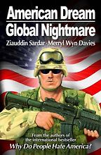 American Dream, Global Nightmare by Meryl Wyn Davis & Ziauddin Sardar American Dream, Global Nightmare by Meryl Wyn Davis & Ziauddin Sardar