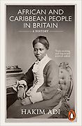 The Best History Books of 2023: The Wolfson History Prize - African and Caribbean People in Britain: A History by Hakim Adi The Best History Books of 2023: The Wolfson History Prize - African and Caribbean People in Britain: A History by Hakim Adi