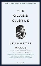 The Glass Castle: A Memoir by Jeanette Walls