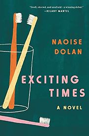 Exciting Times by Naoise Dolan Exciting Times by Naoise Dolan