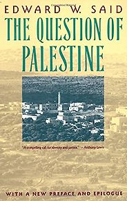 The best books on Zionism and Anti-Zionism - The Question of Palestine by Edward Said