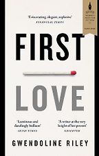 The Best Novels of 2017 - First Love by Gwendoline Riley