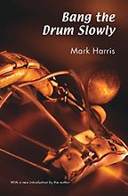 The Best Baseball Novels - Bang The Drum Slowly by Mark Harris (1922-2007) The Best Baseball Novels - Bang The Drum Slowly by Mark Harris (1922-2007)