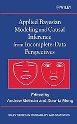 The best books on Statistics - Applied Bayesian Modeling and Causal Inference from Incomplete-Data Perspectives by Andrew Gelman & Andrew Gelman (edited with Xiao-Li Meng)