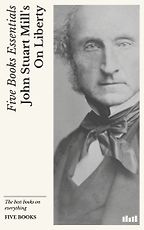 The best books on Freedom of Speech - On Liberty by John Stuart Mill