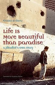 Best Contemporary Egyptian Literature - Life Is More Beautiful than Paradise by Khaled al-Berry Best Contemporary Egyptian Literature - Life Is More Beautiful than Paradise by Khaled al-Berry