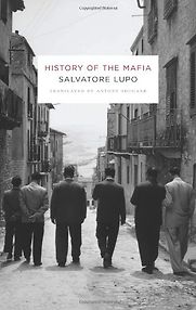 History of the Mafia by Salvatore Lupo History of the Mafia by Salvatore Lupo